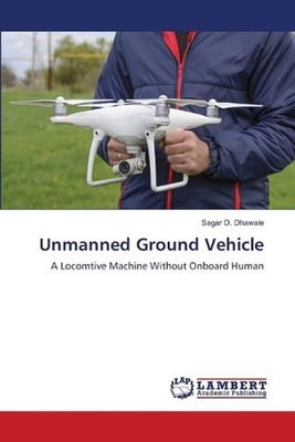 Unmanned Ground Vehicle by Sagar D. Dhawale Paperback Book