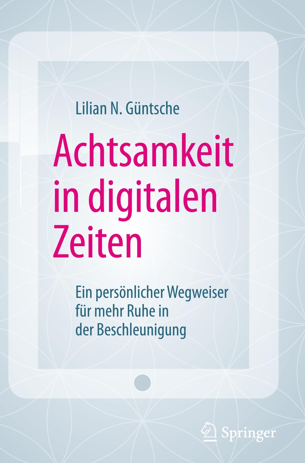 Thumbnail - Lilian N. Güntsche | Achtsamkeit In Digitalen Zeiten | Buch | Deutsch