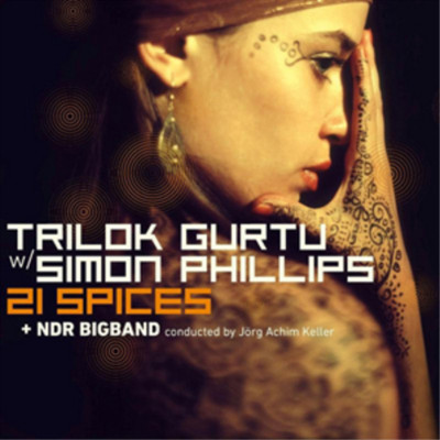 Trilok Gurtu & Simon Phillips 21 Spices (CD) Album