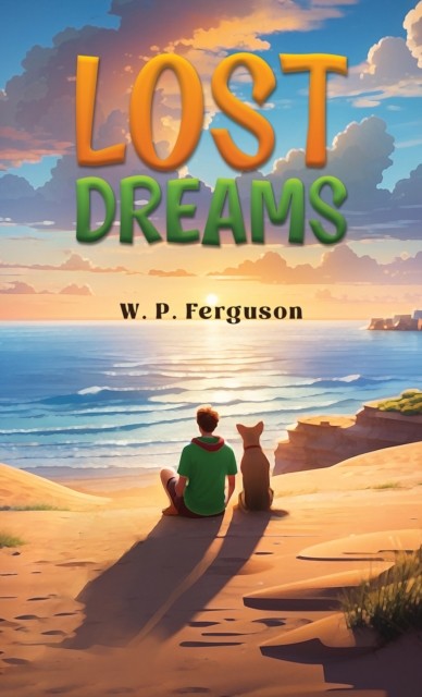 Lost Dreams by W. P. Ferguson PAPERBACK 9781035806522