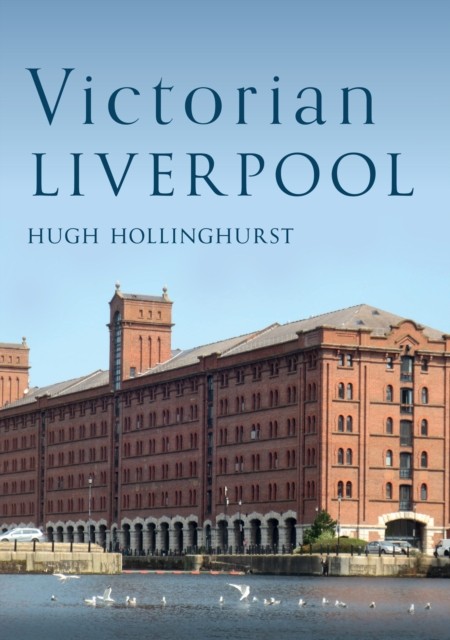Victorian Liverpool by Hugh Hollinghurst (Paperback Book) - Image 5