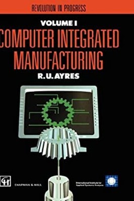 Computer Integrated Manufacturing Vol. 3 : Models, Case Studies a