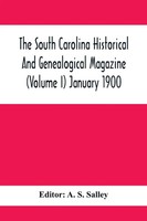 A. S. Salley | The South Carolina Historical And Genealogical Magazine...