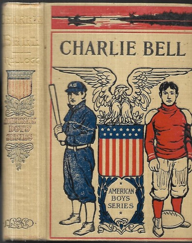 Charlie Bell,  Am. Boy Series by Elijah Kellogg. 1896 Dec. Cloth Binding - Foto 1 di 3