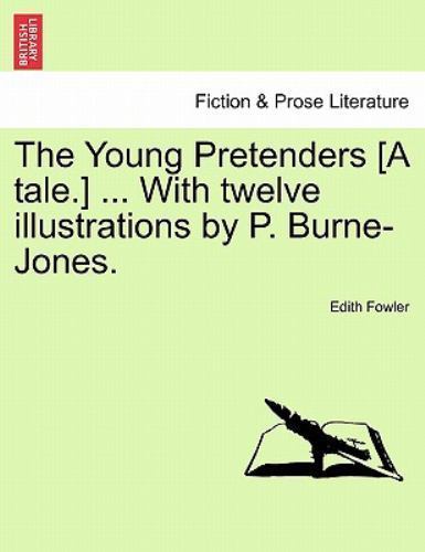 Young Pretenders [A Tale ] with Twelve Illustrations by P Burne-Jones ...