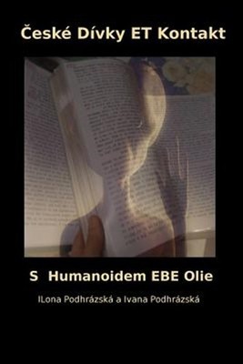 Ceske Divky Et Kontakt : S Humanoidem Ebe Olie, Paperback by Podhrazska, Ilon...