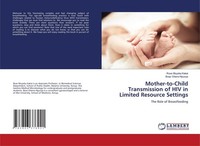 Mother-To-Child Transmission Of Hiv In Limited Resource Settings Rose Muyoka Kak