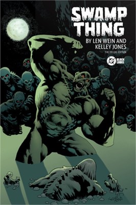 Swamp Thing by Len Wein and Kelley Jones: Deluxe Edition (Hardback or Cased Book