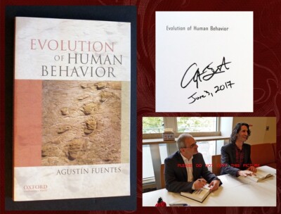 SIGNED in Person w/ Event Photos - Evolution of Human Behavior, Agustin Fuentes!