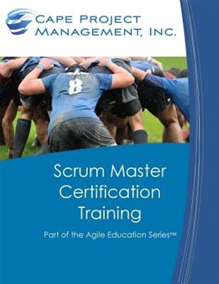 Scrum Master Certification Training: Participant Guide for Scrum Master Certi...