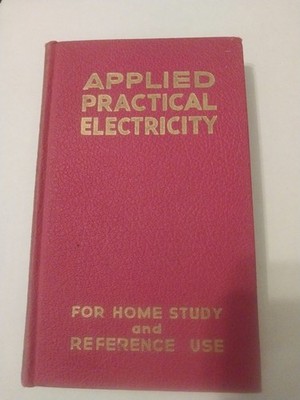 Applied Practical Electricity for Home Study and Reference Use 1946 - Coyne