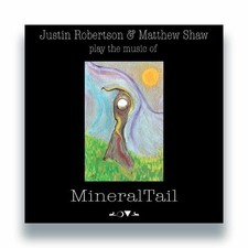 Justin Robertson/Matthew Shaw - Play The Music Of MineralTail (LP)