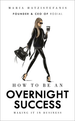 How to Be an Overnight Success Making is in Business