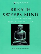 Breath Sweeps Mind : A First Guide to Meditation Practice Paperba