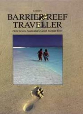 Barrier Reef Traveller: How to See Australia's Barrier Reef,Davi