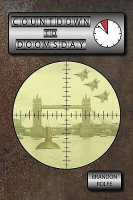 Countdown to Doomsday By Brandon Rolfe - New Copy - 9781905553938