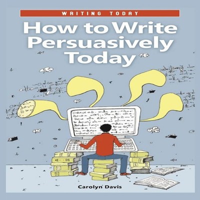 How to Write Persuasively Today Carolyn Davis Hardcover Bloomsbur