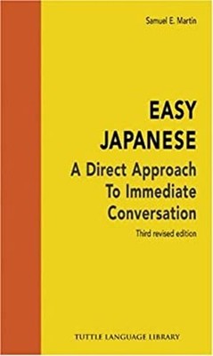 Easy Japanese : A Direct Approach to Immediate Conversation Samue
