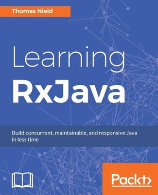 Learning RxJava by Thomas Nield (English) Paperback Book