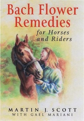 Bach Flower Remedies for Horses and Ri..., Gael Mariani