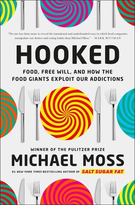 Hooked: Food, Free Will by Michael Moss