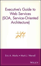 Executive's Guide to Web Services SOA Service-Oriented Architecture, Hardcove...