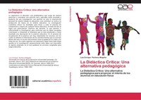 La DidáCtica CríTica: Una Alternativa PedagóGica Luis Enrique Pacheco MagañA