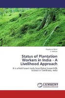 Rajadurai Mani (U. A.) | Status Of Plantation Workers In India - A Livelihood...