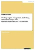Working Capital Management. Bedeutung, Herausforderungen Und...
