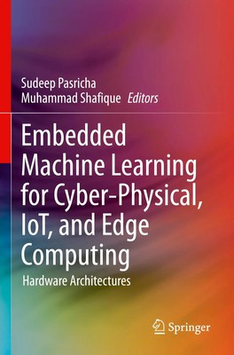 Embedded Machine Learning for Cyber-Physical, IoT, and Edge Computing Buch xiv