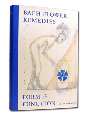Bach Flower Remedies: Form and Func..., Barnard, Julian