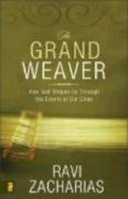 The Grand Weaver: How God Formen US Through The Events Of Our Li
