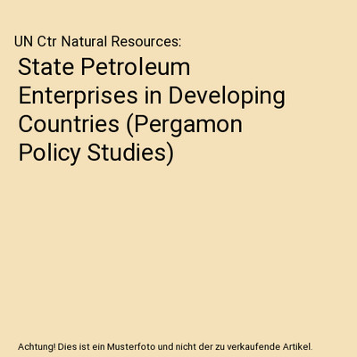 State Petroleum Enterprises in Developing Countries [Pergamon Policy Studies], U