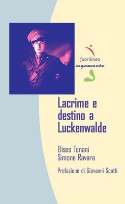 Eliseo Tonani Simone Ravara Giovanni Sco Lacrime e destino a Luckenwa (Hardback)