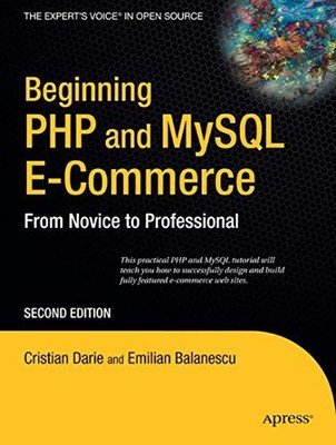 Beginning PHP and MySQL E-Commerce:..., Balanescu, Emil