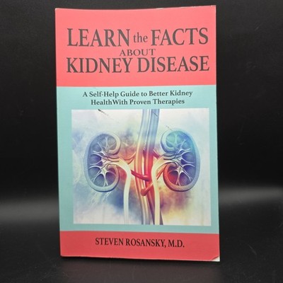 Learn the Facts about Kidney Disease by Steven Rosansky, M.D. Paperback