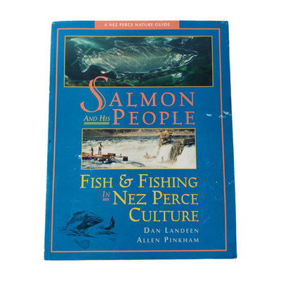 Salmon and His People: Fish  Fishing in Nez Perce Culture Nature Guide