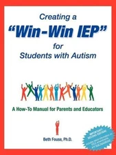 Creating a "Win-Win IEP" for Students with Autism : A How-To Manu
