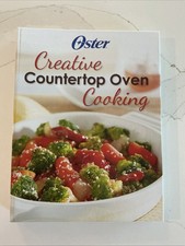 OSTER CREATIVE COUNTERTOP OVEN COOKING COOKBOOK 2017, HC Ring/Wire Bound J8