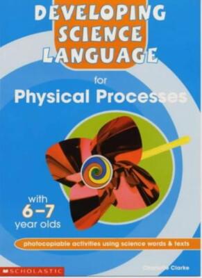 Physical Processes 6-7 (Developing Science Language) By Charlott