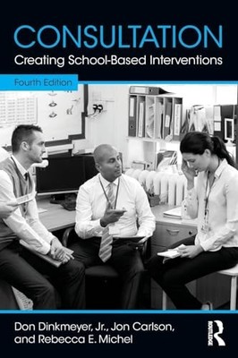 Consultation: Creating School-Based Interventions by Don Dinkmeyer, Jr. NEW
