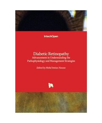 Diabetic Retinopathy - Advancement in Understanding the Pathophysiology and Mana