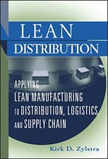 Lean Distribution: Applying Lean Manufacturing to Distribution