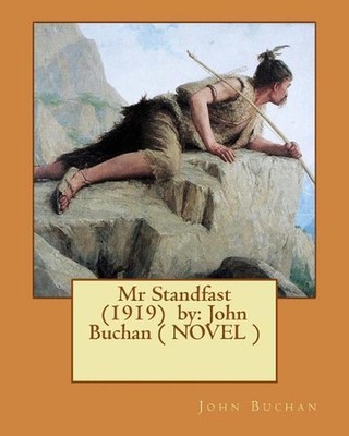 Mr Standfast (1919) by: John Buchan ( NOVEL ) by John Buchan (English) Paperback
