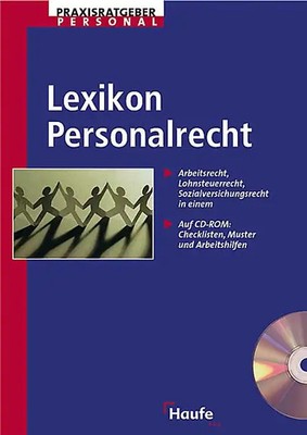 Lexikon Personalrecht. Arbeitsrecht, Lohnsteuerrecht, Sozialversicherungsrecht i
