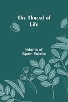 The Thread Of Life | Infanta Of Eulalia | Taschenbuch | Englisch | 2024