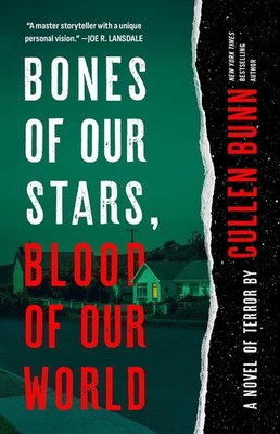 Bones of Our Stars, Blood of Our World: A Novel of Terror by Cullen Bunn Paperba