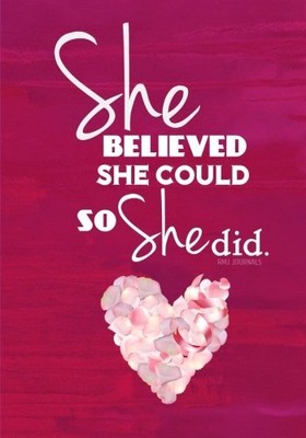 SHE BELIEVED SHE COULD SO SHE DID - A JOURNAL (PINK HEART By Rogena NEW