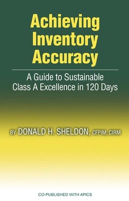 Achieving Inventory Accuracy: A Daily Guide to Sustainable Excellence by Donald 