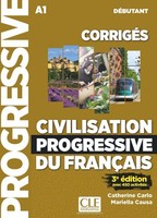 Civilisation Progressive Du FrançAis. Niveau DéButant - 3èMe éDition. CorrigéS
